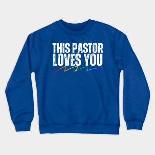 This Pastor Loves You Crewneck Sweatshirt